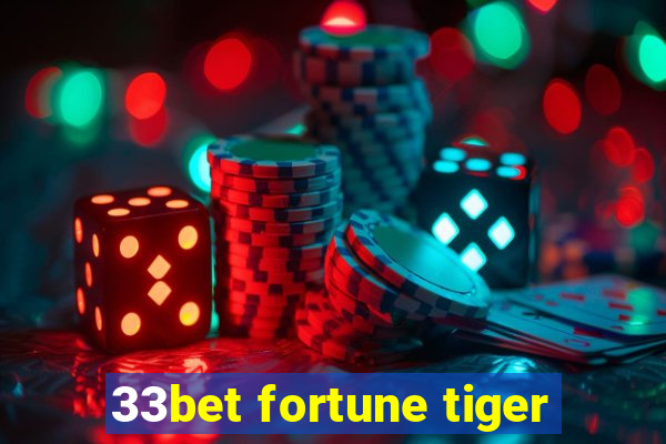 33bet fortune tiger